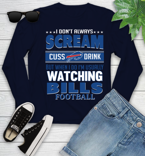 Buffalo Bills NFL Football I Scream Cuss Drink When I'm Watching My Team Youth Long Sleeve 2