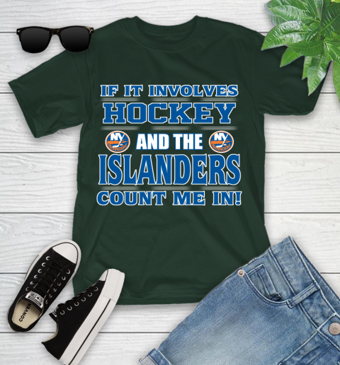 NHL If It Involves Hockey And The New York Islanders Count Me In Sports Youth T-Shirt 5