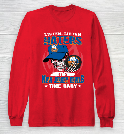 Listen Haters It is ISLANDERS Time Baby NHL Long Sleeve T-Shirt 7