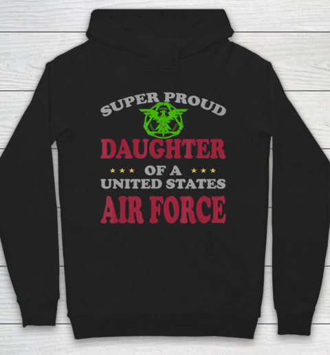 Father gift shirt Veteran Super Proud Daughter of a United States Air Force T Shirt Hoodie