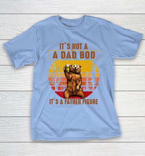 Beer Lover Funny Shirt Bear Dad Beer, Not A Dad Bod, It's A Father Figure, Fathers Day T-Shirt 20