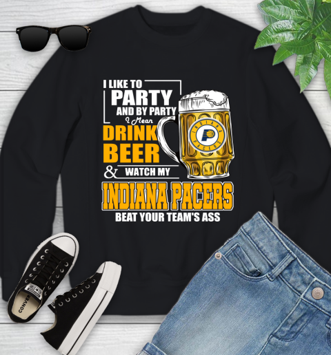 NBA Drink Beer and Watch My Indiana Pacers Beat Your Team's Ass Basketball Youth Sweatshirt