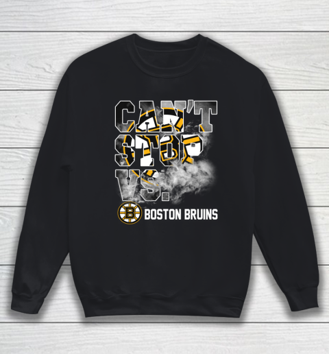 NHL Boston Bruins Hockey Can't Stop Vs Sweatshirt