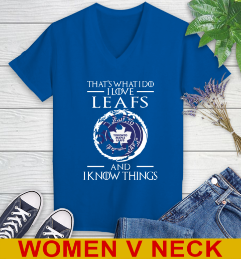 Toronto Maple Leafs NHL Hockey That's What I Do I Love My Team And I Know Things Game Of Thrones 81