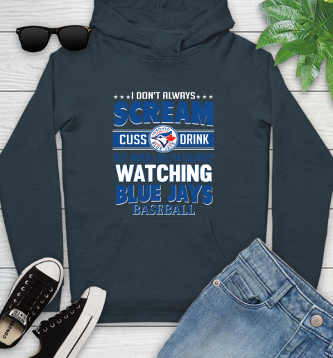 Toronto Blue Jays MLB I Scream Cuss Drink When I'm Watching My Team Youth Hoodie 10
