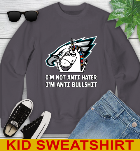 Philadelphia Eagles NFL Football Unicorn I'm Not Anti Hater I'm Anti Bullshit Youth Sweatshirt 6