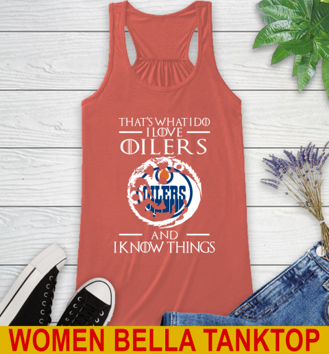 Edmonton Oilers NHL Hockey That's What I Do I Love My Team And I Know Things Game Of Thrones 39