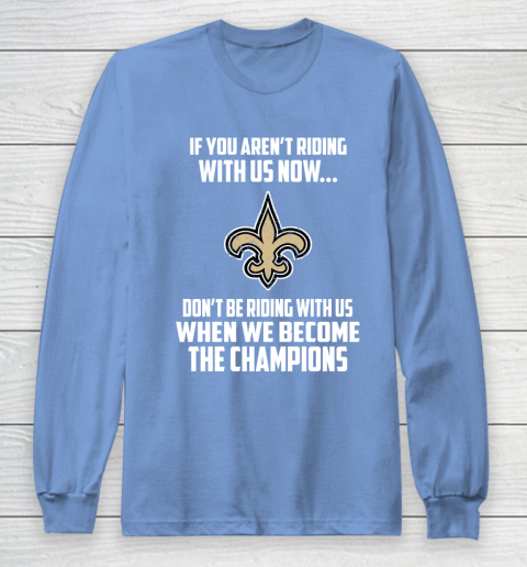 NFL New Orleans Saints Football We Become The Champions Long Sleeve T-Shirt 8