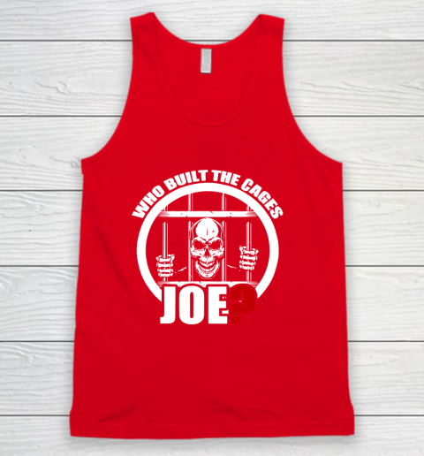 Who Built The Cages Joe Tank Top 5