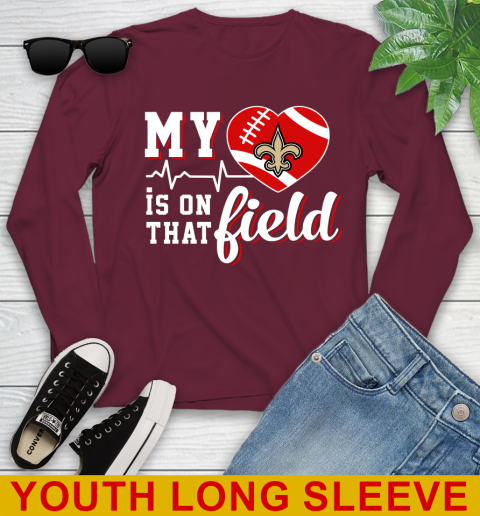 NFL My Heart Is On That Field Football Sports New Orleans Saints Youth Long Sleeve 6