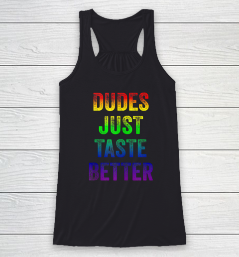 Dudes Just Taste Better Shirt Distressed Text Funny Gay Pride Racerback Tank