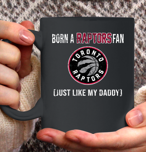 NBA Toronto Raptors Loyal Fan Just Like My Daddy Basketball Shirt Ceramic Mug 15oz