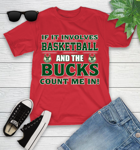 NBA If It Involves Basketball And Milwaukee Bucks Count Me In Sports Youth T-Shirt 10