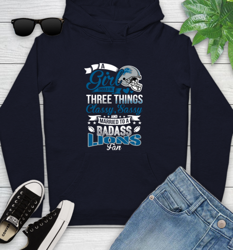 Detroit Lions NFL Football A Girl Should Be Three Things Classy Sassy And A Be Badass Fan Youth Hoodie 3
