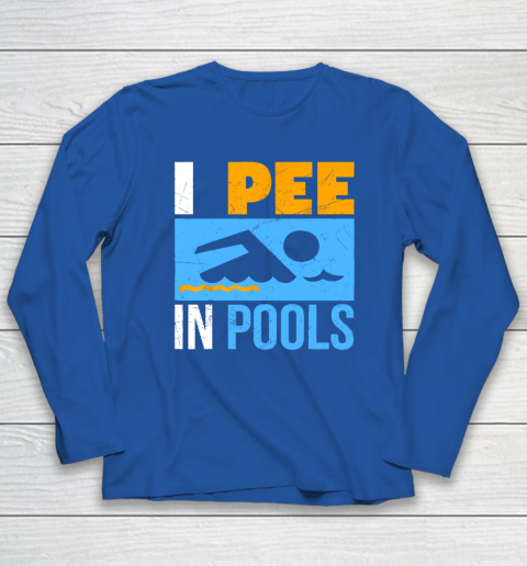 I Pee In Pools Funny Swimmer Swimming Long Sleeve T-Shirt 5