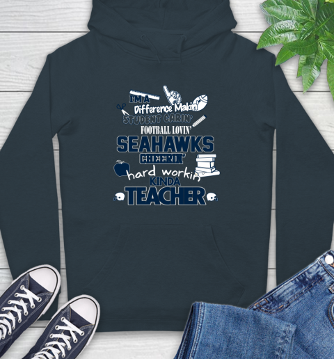 Seattle Seahawks NFL I'm A Difference Making Student Caring Football Loving Kinda Teacher Hoodie 7