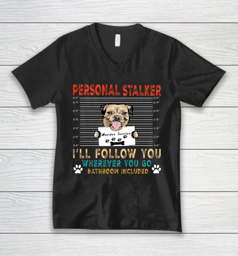 Personal Stalker Dog Border Terrier Funny Puppy Dog Lover V-Neck T-Shirt