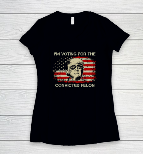 Trump 2024 Convicted Felon, I'm Voting Convicted Felon Women's V-Neck T-Shirt