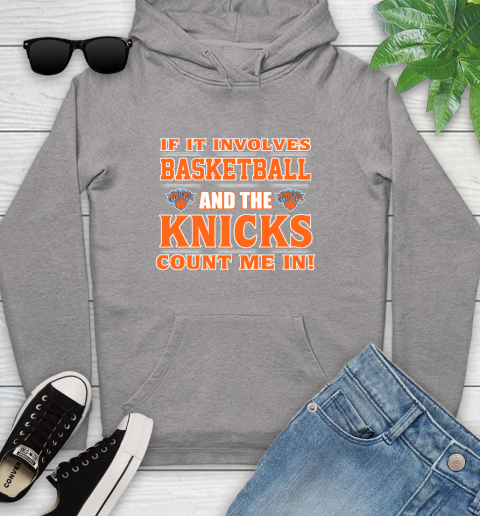 NBA If It Involves Basketball And New York Knicks Count Me In Sports Youth Hoodie 6