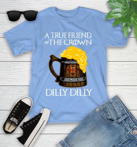 MLB Philadelphia Phillies A True Friend Of The Crown Game Of Thrones Beer Dilly Dilly Baseball Youth T-Shirt 15