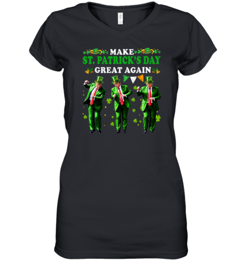 Make St. Patrick's Day Great Again Trump Dance Women's V-Neck T-Shirt