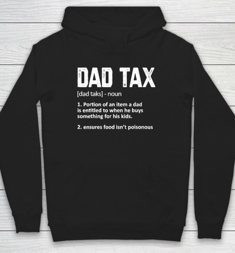 Funny Dad Tax Definition Father's Day Hoodie