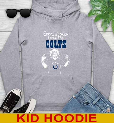 Indianapolis Colts NFL Football Even Jesus Loves The Colts Shirt Youth Hoodie 6