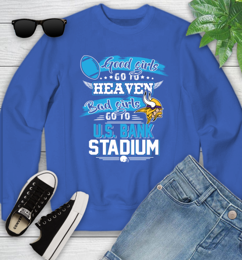 Minnesota Vikings NFL Bad Girls Go To U.S Bank Stadium Shirt Youth Sweatshirt 7