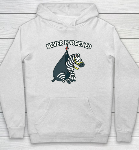 Never Forget Ed The Zebra Captured Hoodie