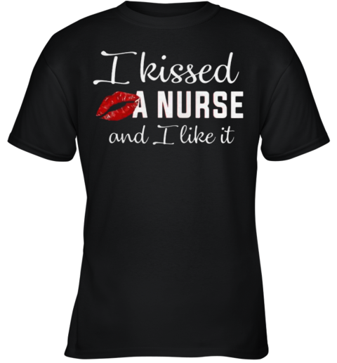 A Nurse I Kissed And I Like It By Nemo Youth T-Shirt