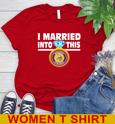 Minnesota Vikings NFL Football I Married Into This My Team Sports Women's T-Shirt 11