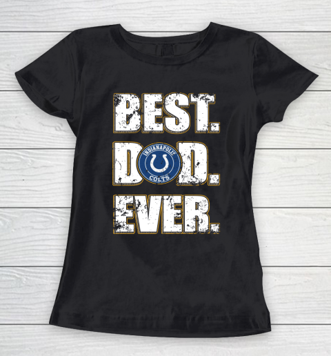 NFL Indianapolis Colts Football Best Dad Ever Family Shirt Women's T-Shirt