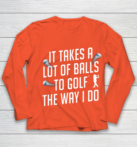 Funny Golf Shirts for Men Takes a Lot of Balls Golf Dad Youth Long Sleeve 3