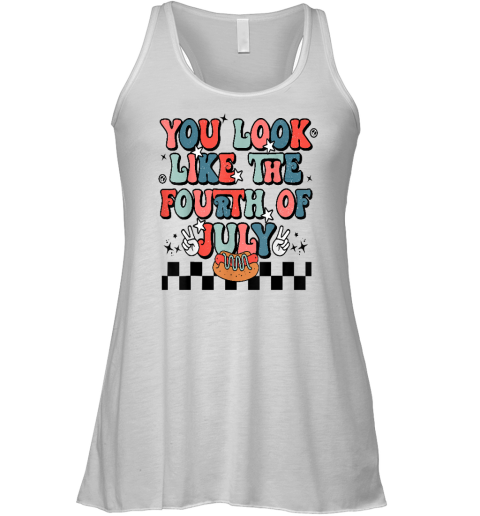 Retro You Look Like The Fourth of July 4th of July Racerback Tank