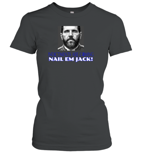 Indictments Are Coming Nail Em Jack Women's T