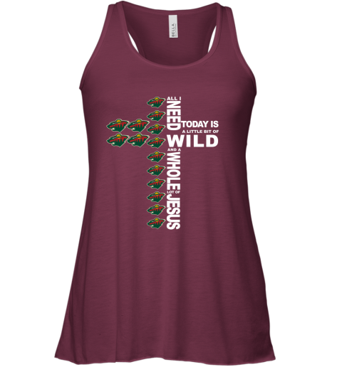NHL All I Need Today Is A Little Bit Of Minnesota Wild And A Whole Lot Of Jesus Hockey qKPCuPq8MWS flowy tank 32 95 151514 front maroon