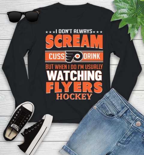 Philadelphia Flyers NHL Hockey I Scream Cuss Drink When I'm Watching My Team Youth Long Sleeve