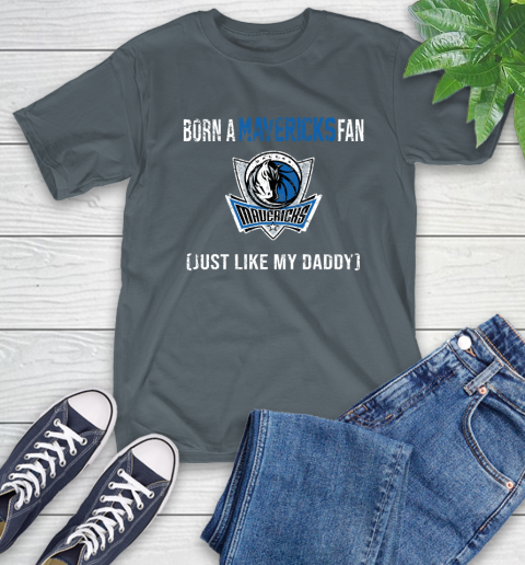 NBA Dallas Mavericks Loyal Fan Just Like My Daddy Basketball Shirt T-Shirt 7