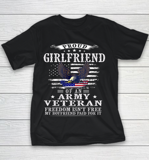 Freedom Isn t Free Proud Girlfriend Of An Army Veteran Youth T-Shirt