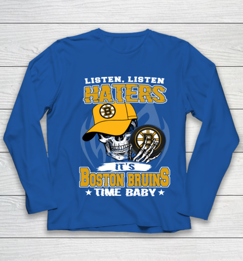 Listen Haters It is BRUINS Time Baby NHL Youth Long Sleeve 7