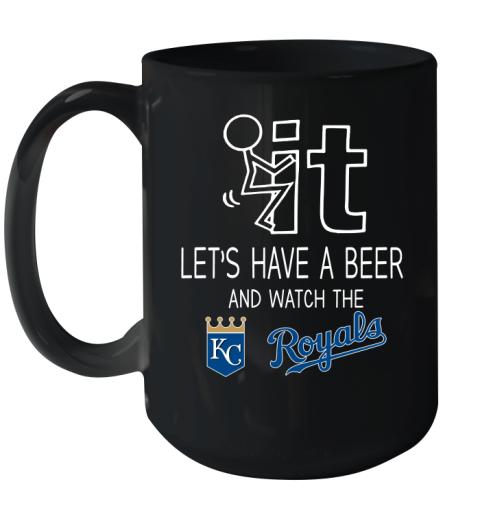 Kansas City Royals Baseball MLB Let's Have A Beer And Watch Your Team Sports Ceramic Mug 15oz