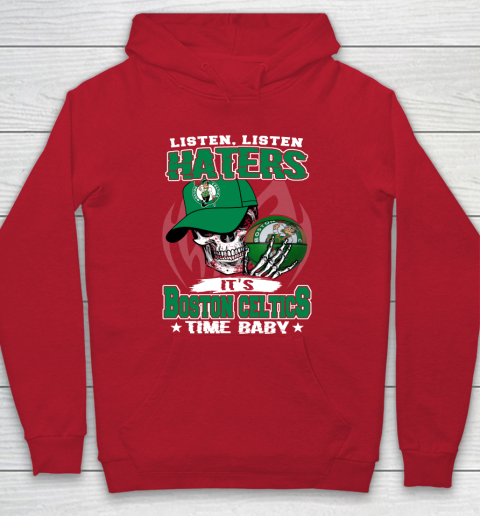 Listen Haters It is CELTICS Time Baby NBA Hoodie 7