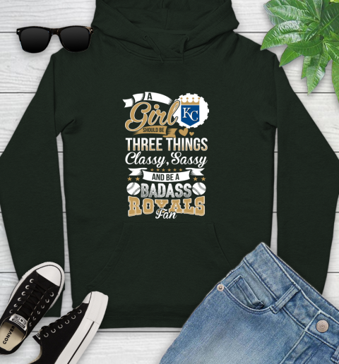 Kansas City Royals MLB Baseball A Girl Should Be Three Things Classy Sassy And A Be Badass Fan Youth Hoodie 14
