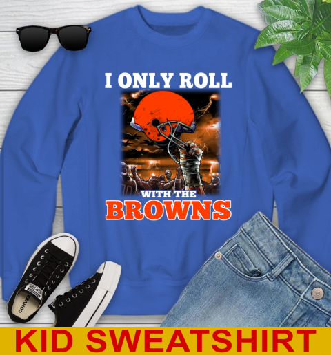 Cleveland Browns NFL Football I Only Roll With My Team Sports Youth Sweatshirt 6