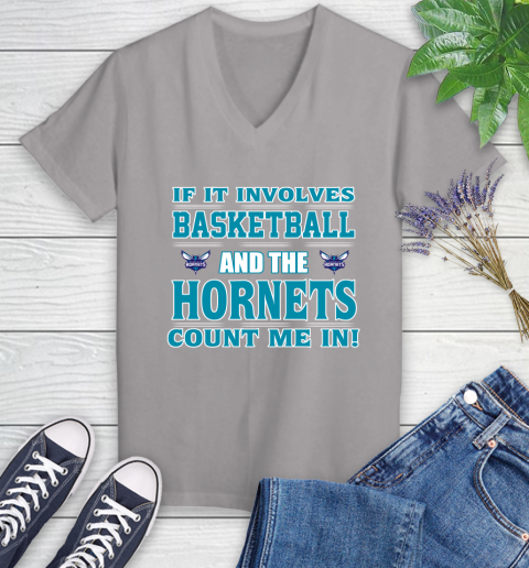 NBA If It Involves Basketball And Charlotte Hornets Count Me In Sports Women's V-Neck T-Shirt 4