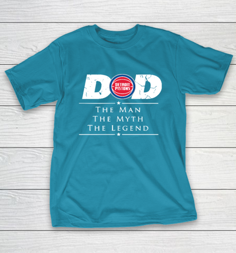Detroit Pistons NBA Basketball Dad The Man The Myth The Legend T-Shirt 7