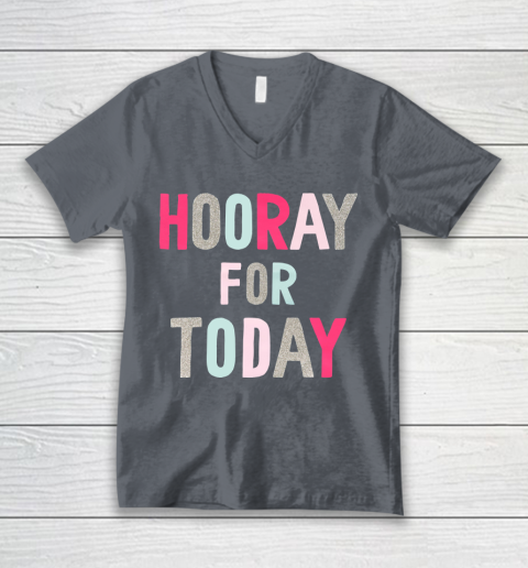 Hooray For Today V-Neck T-Shirt 4