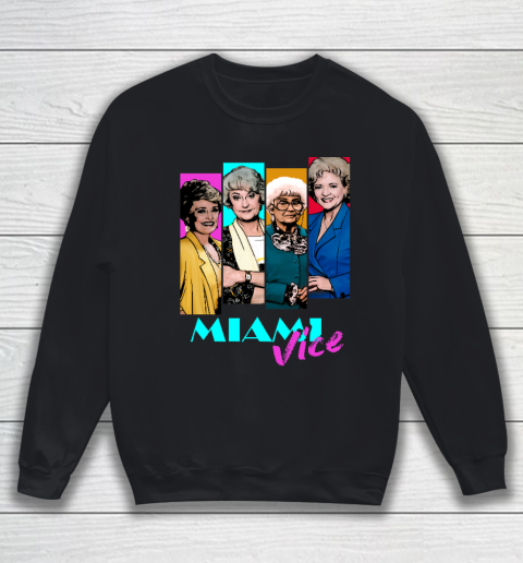 Golden Girls Tshirt Miami Vice Sweatshirt