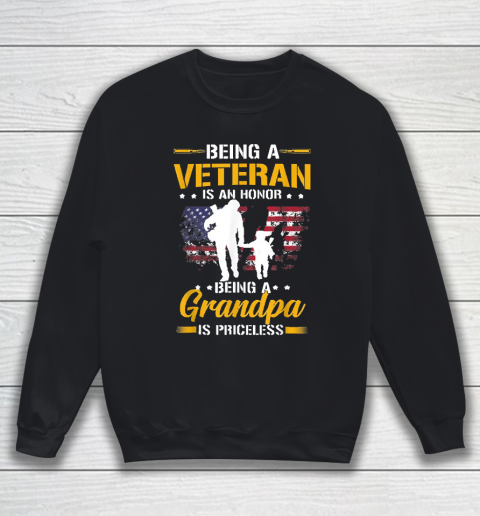 Grandpa Funny Gift Apparel  Mens Being A Veteran Is Honor Being A Grandpa Sweatshirt