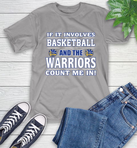 NBA If It Involves Basketball And Golden State Warriors Count Me In Sports T-Shirt 6